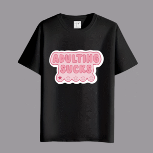Adulting Sucks Printed T-shirt