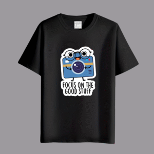Focus On Good Stuffs T-shirt
